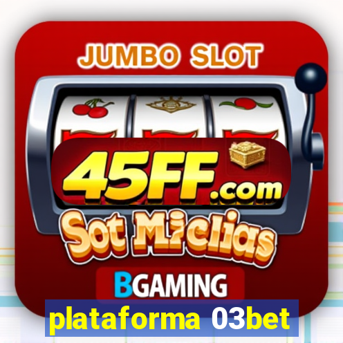 plataforma 03bet